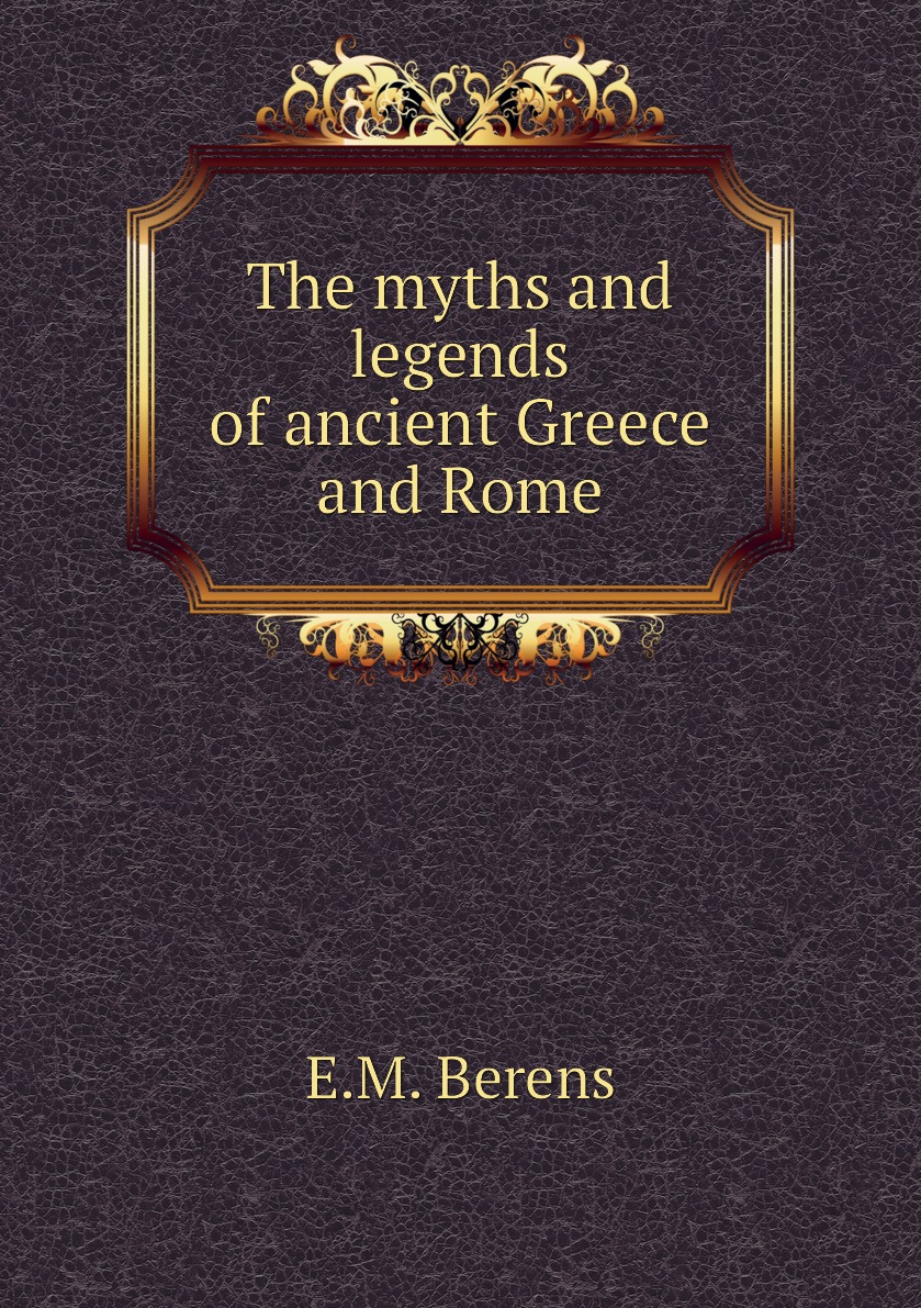 

The myths and legends of ancient Greece and Rome