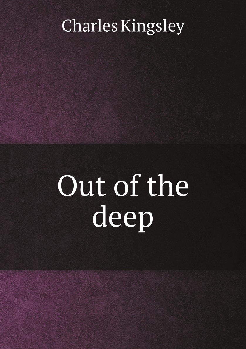 

Out of the deep