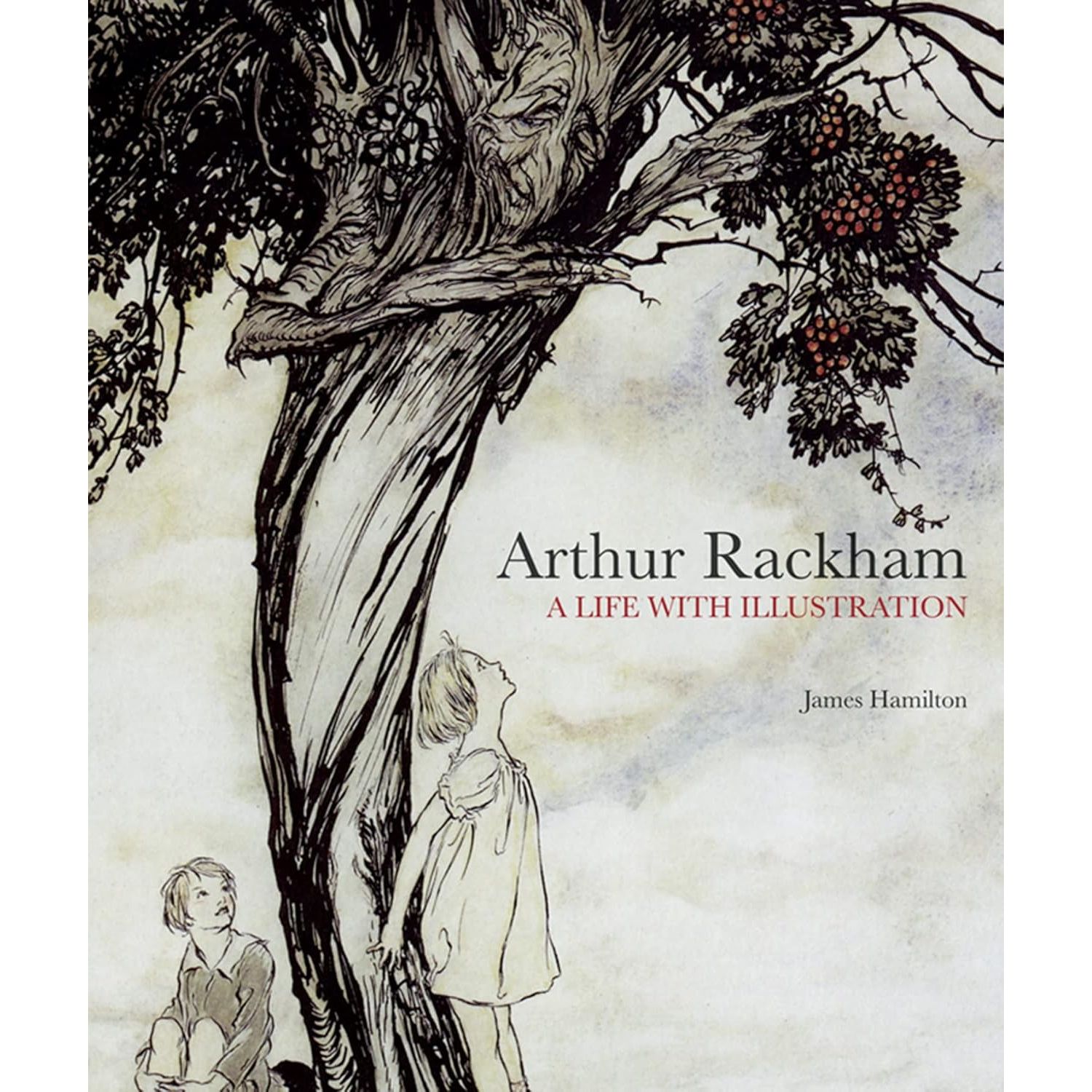 

Arthur Rackham: A Life with Illustration. Hamilton James