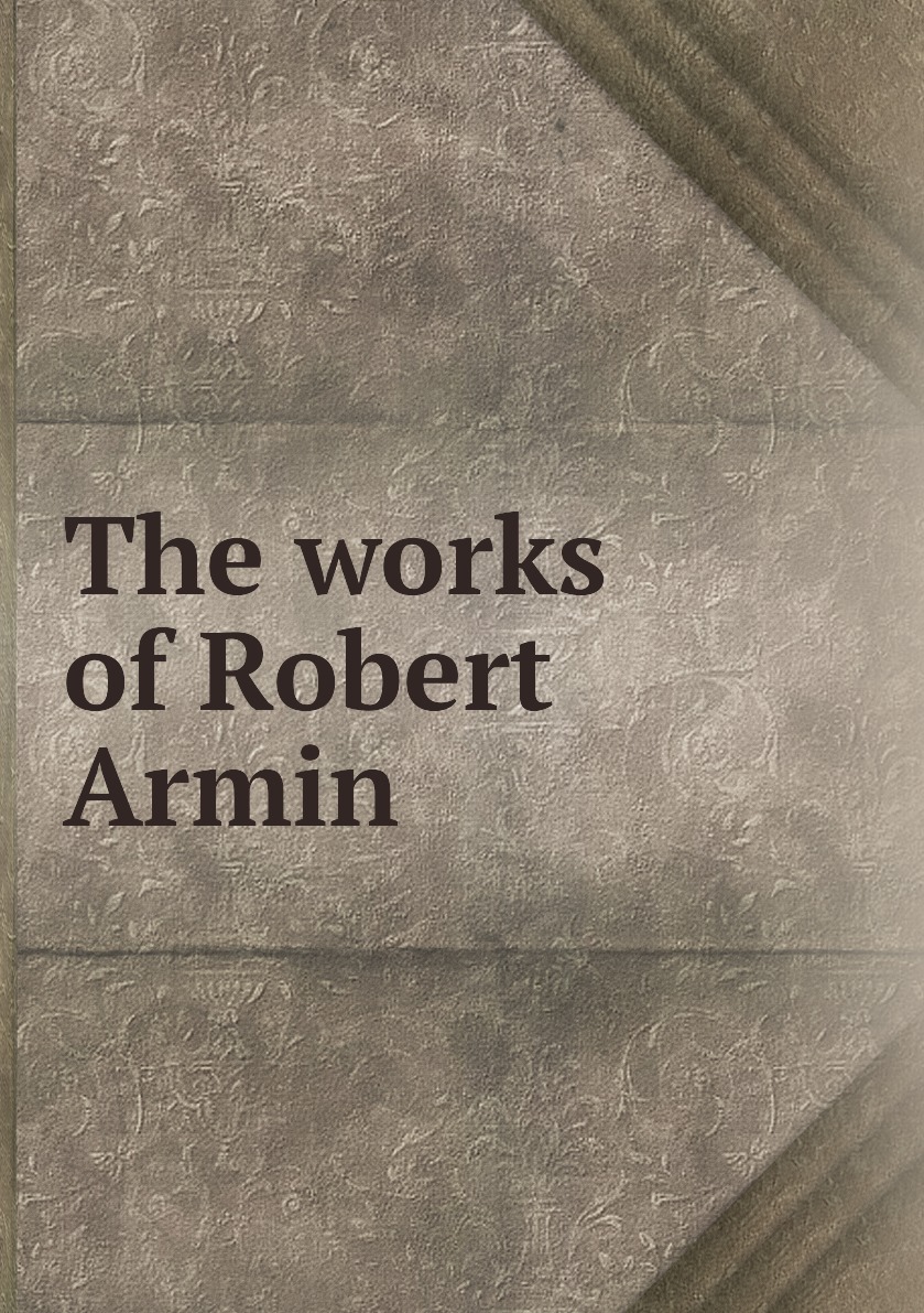 

The works of Robert Armin