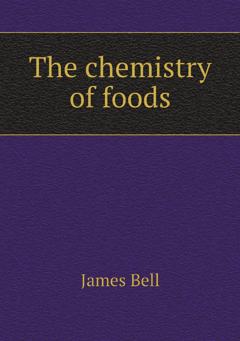 

The chemistry of foods