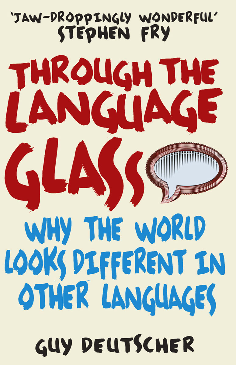 

Through the language glass. Deutscher, Guy