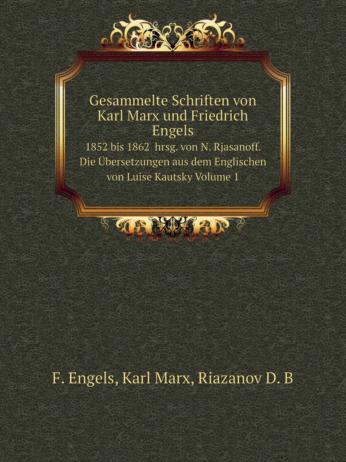 

Gesammelte Schriften von Karl Marx und Friedrich Engels