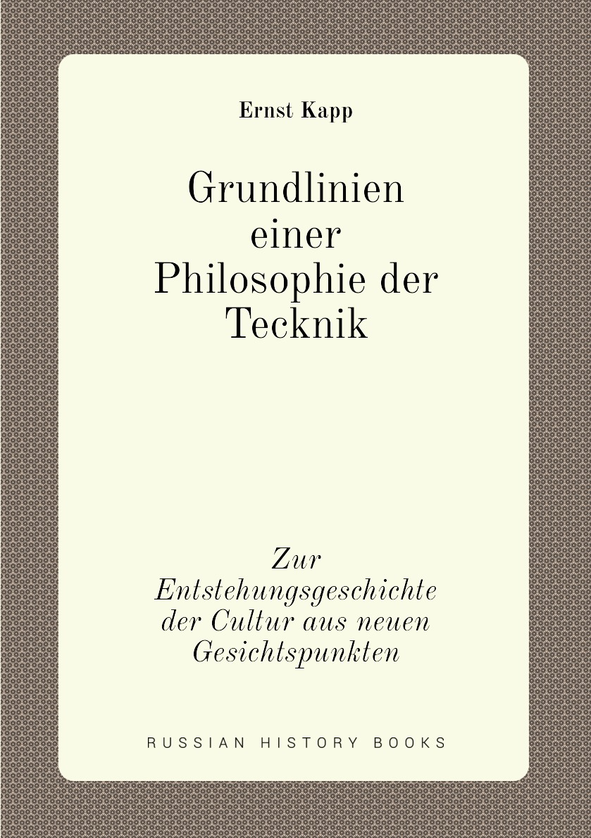 

Grundlinien einer Philosophie der Tecknik