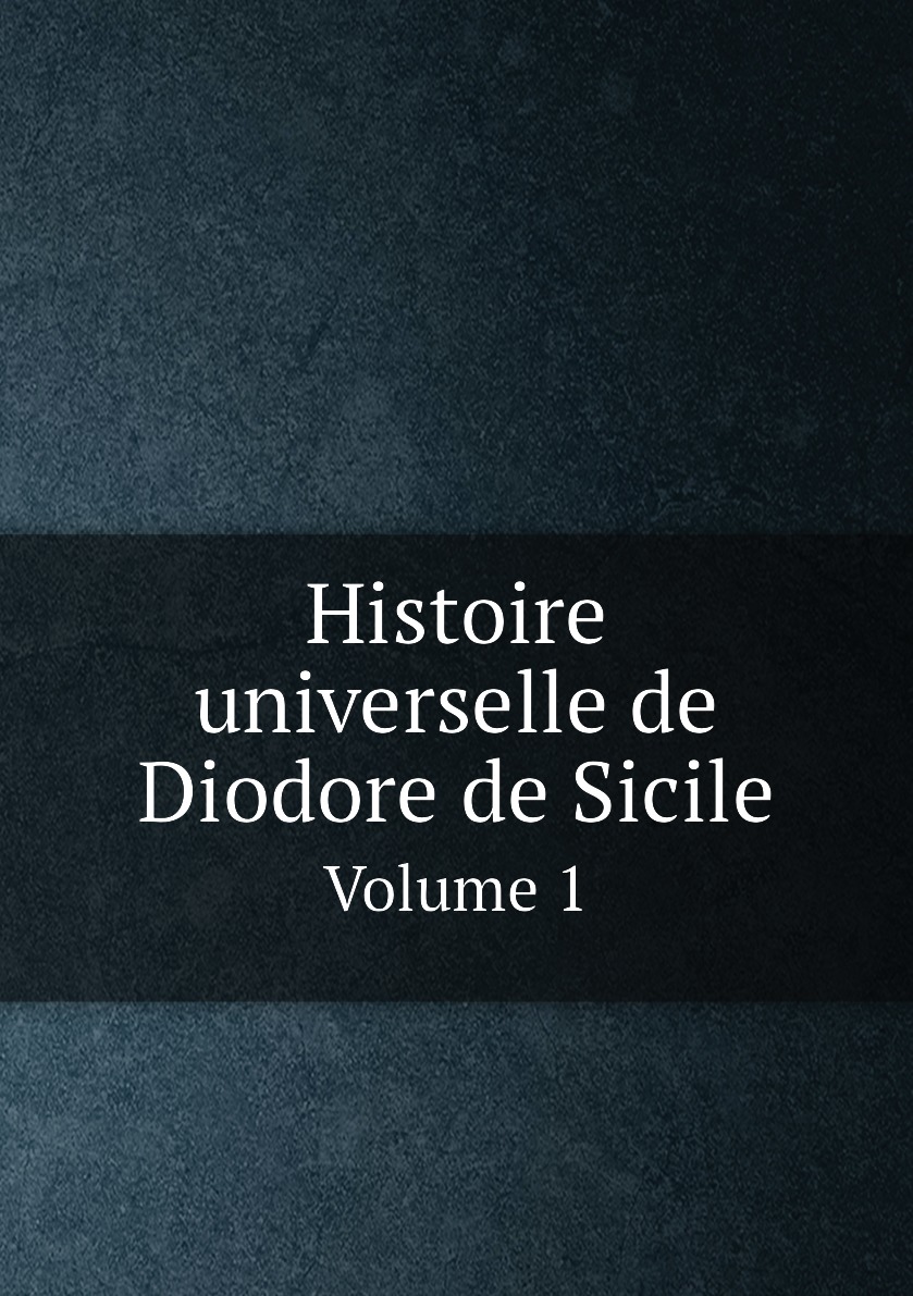 

Histoire universelle de Diodore de Sicile