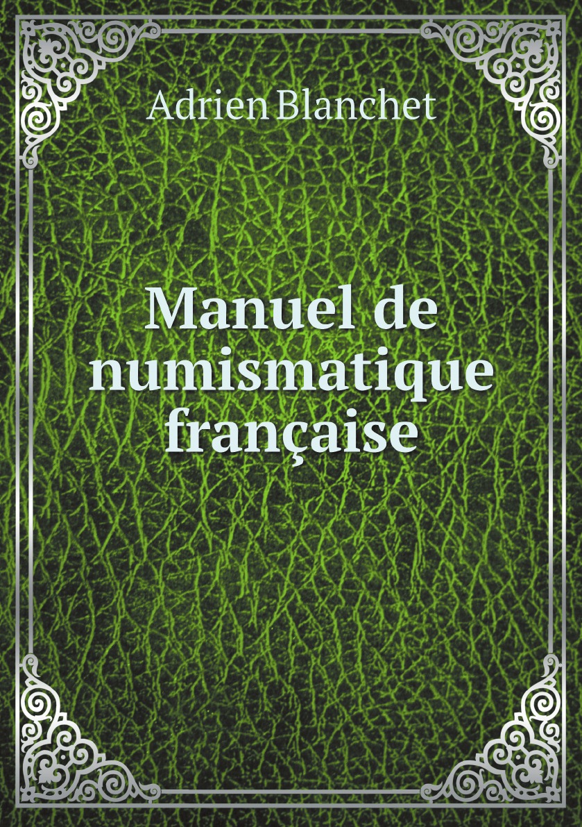 

Manuel de numismatique francaise