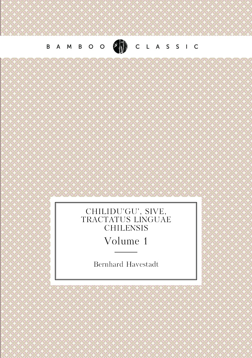 

Chilidugu, sive, Tractatus linguae chilensis