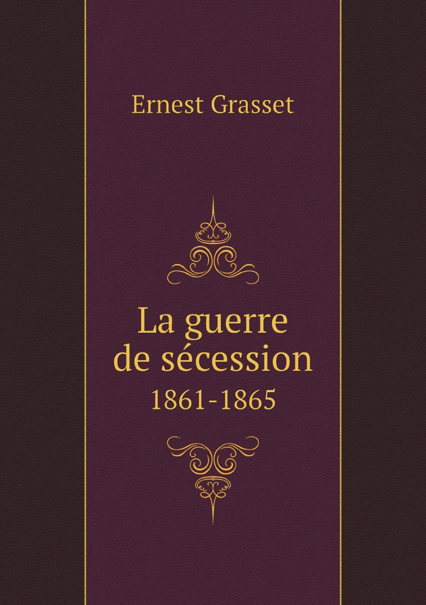 

La guerre de secession, 1861-1865