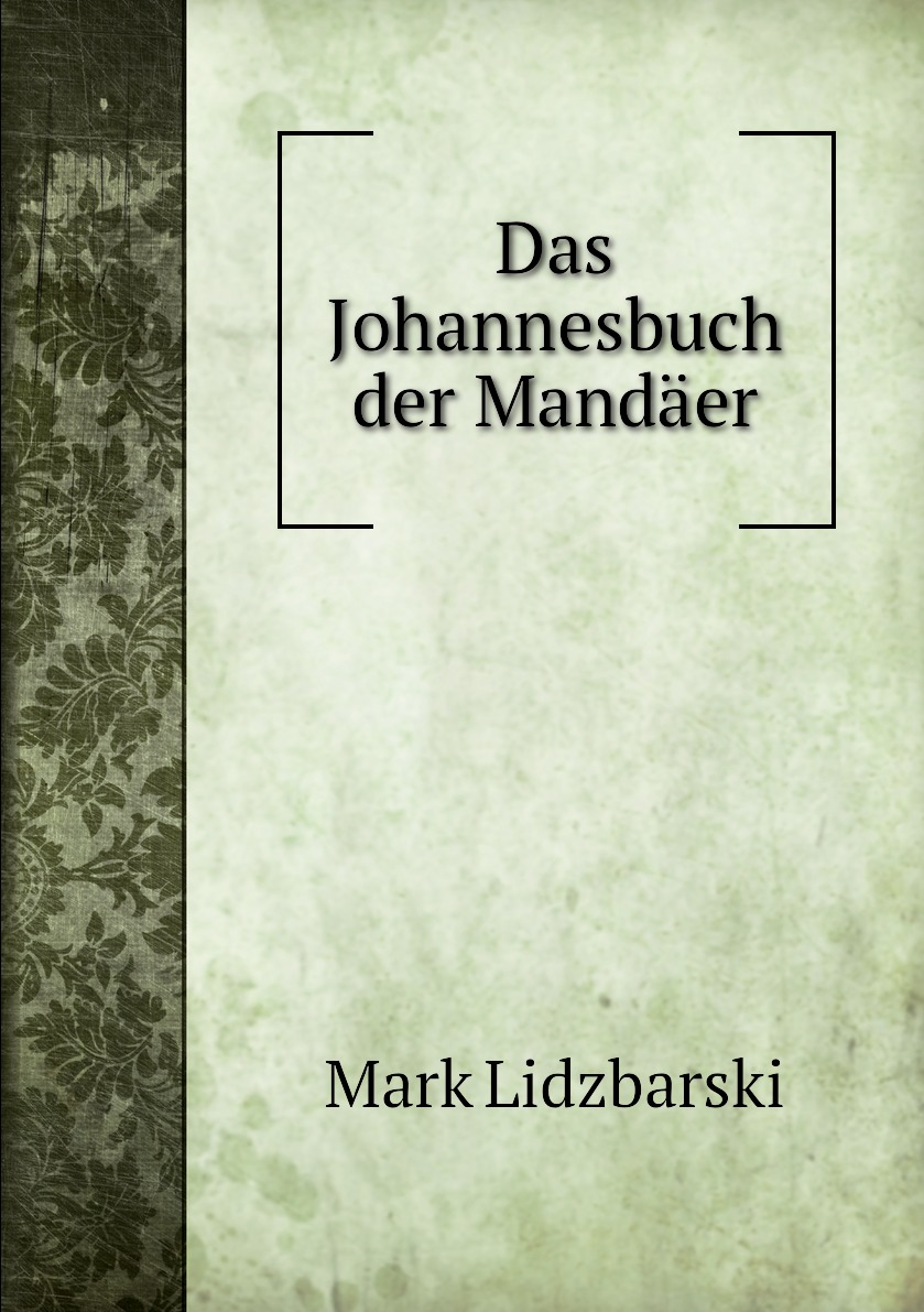 

Das Johannesbuch der Mandaer