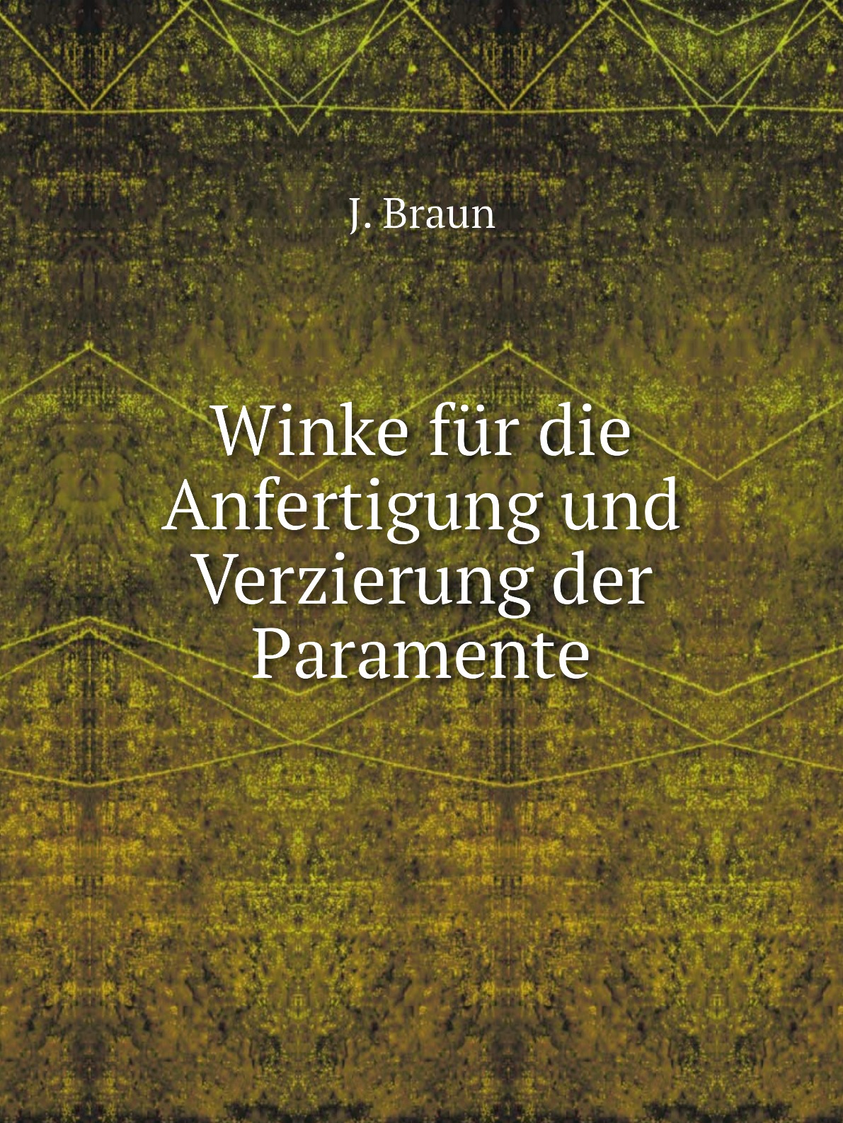 

Winke fur die Anfertigung und Verzierung der Paramente