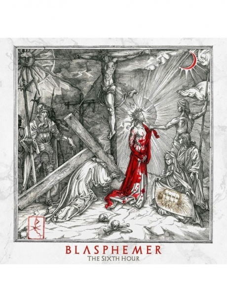 

BLASPHEMER - The Sixth Hour