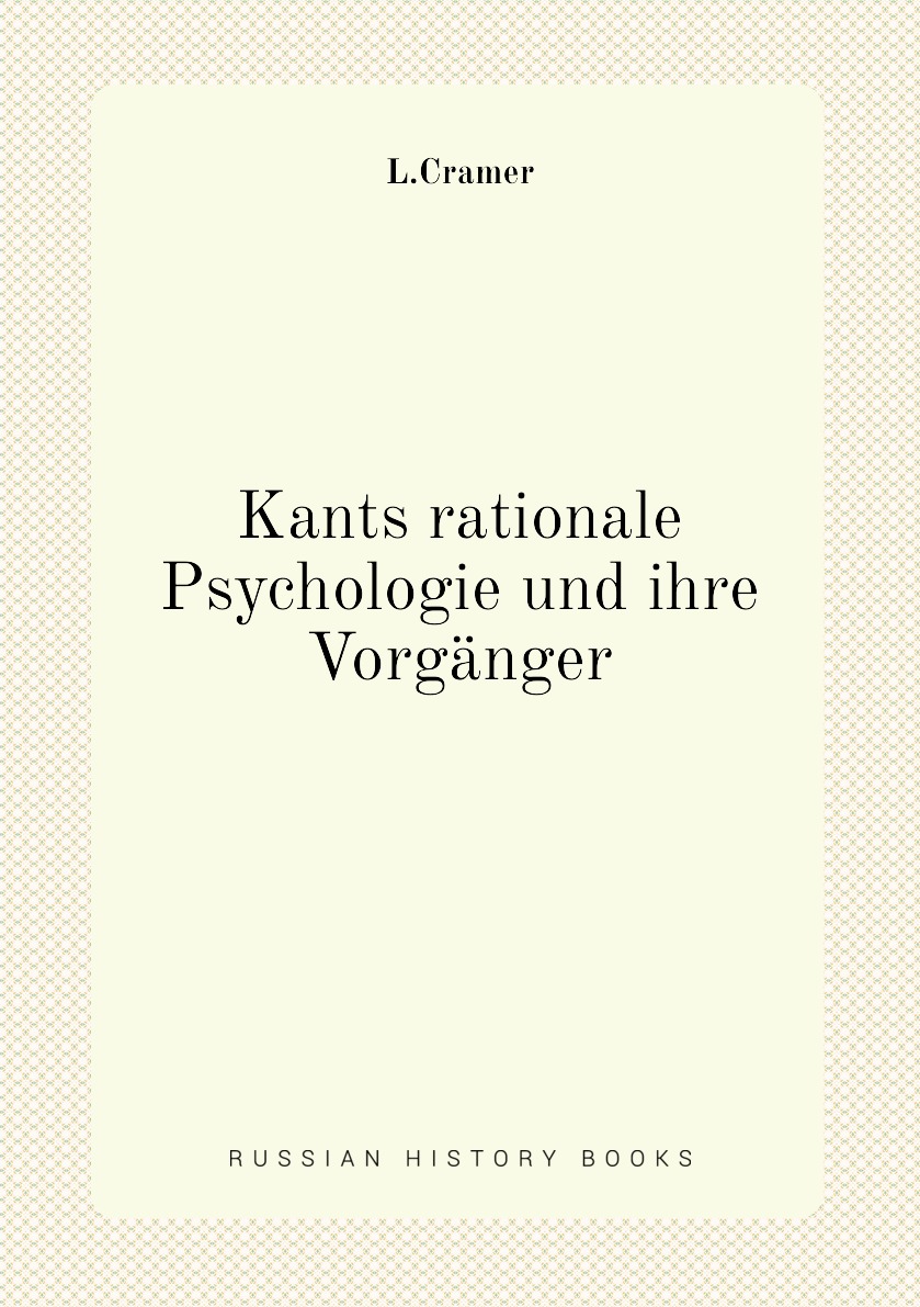 

Kants rationale Psychologie und ihre Vorganger