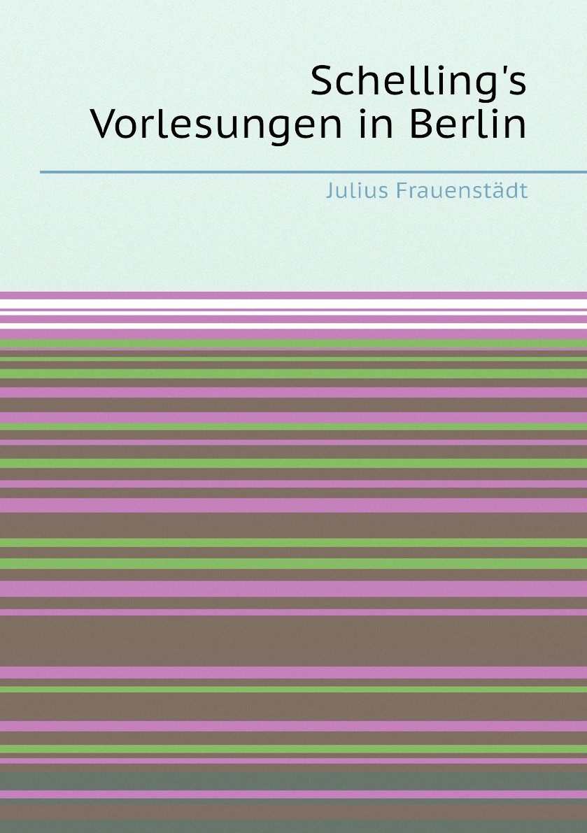

Schelling's Vorlesungen in Berlin