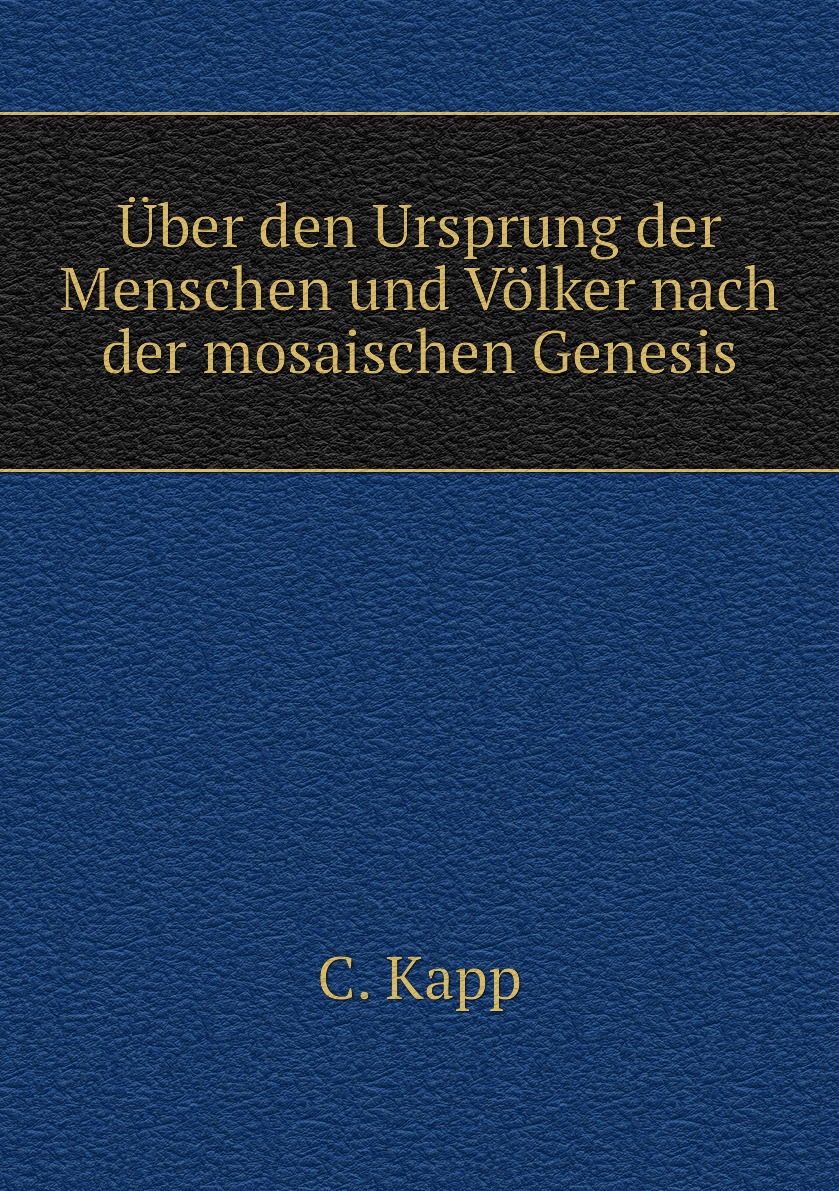 

Uber den Ursprung der Menschen und Volker nach der mosaischen Genesis