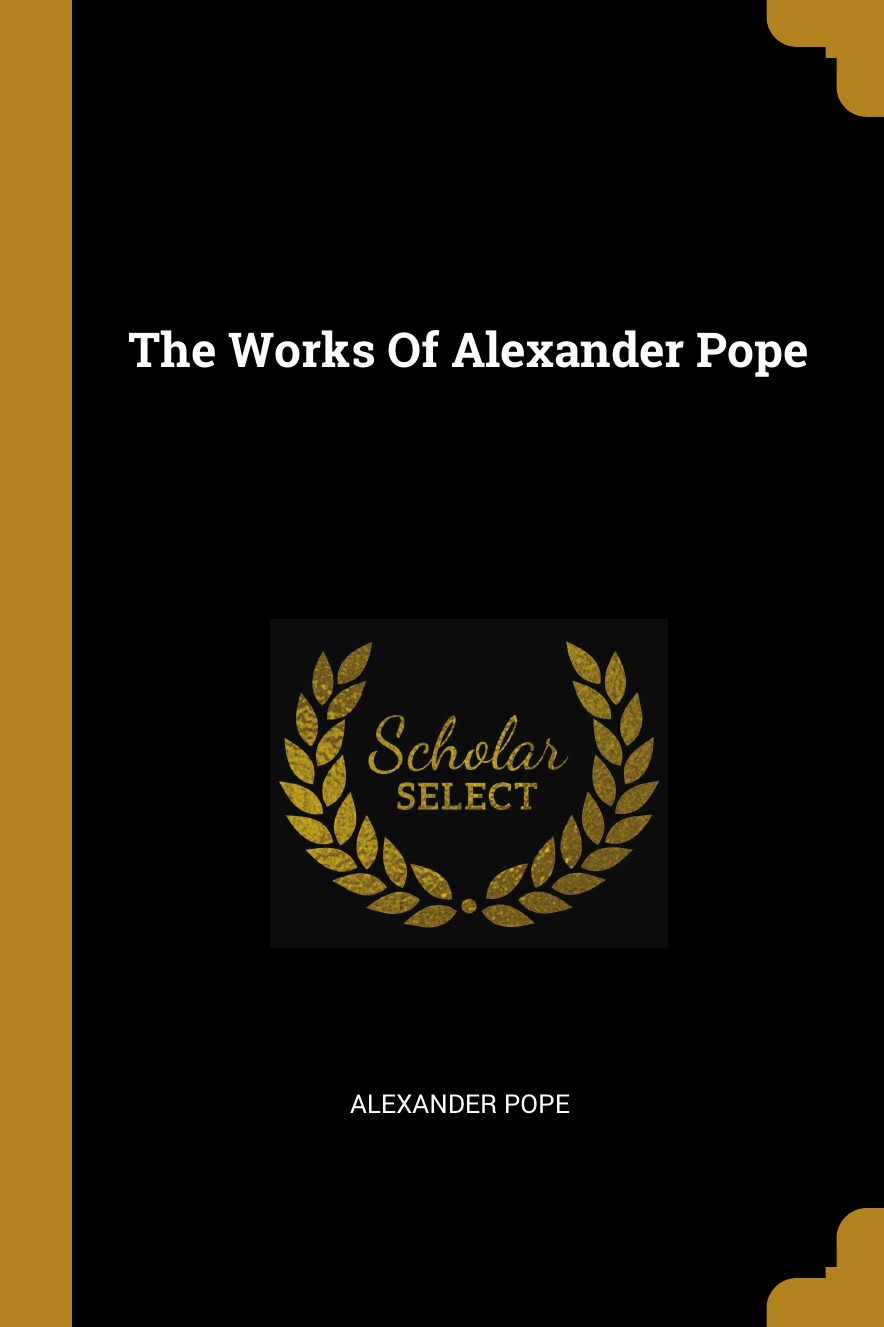 

The Works Of Alexander Pope