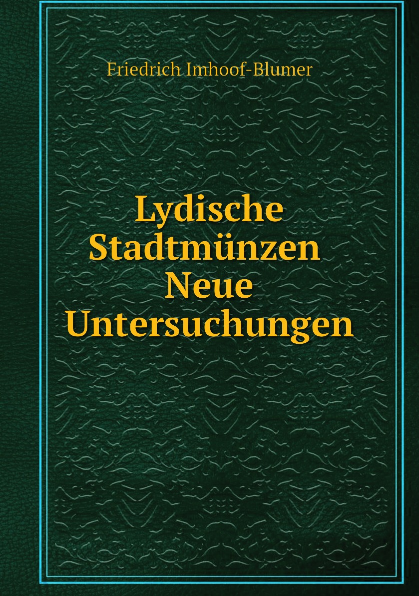 

Lydische Stadtmunzen. Neue Untersuchungen