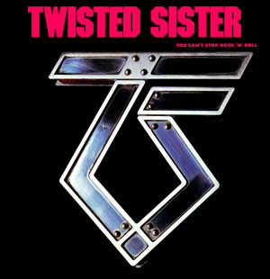 TWISTED SISTER - You Can't Stop Rock 'N' Roll