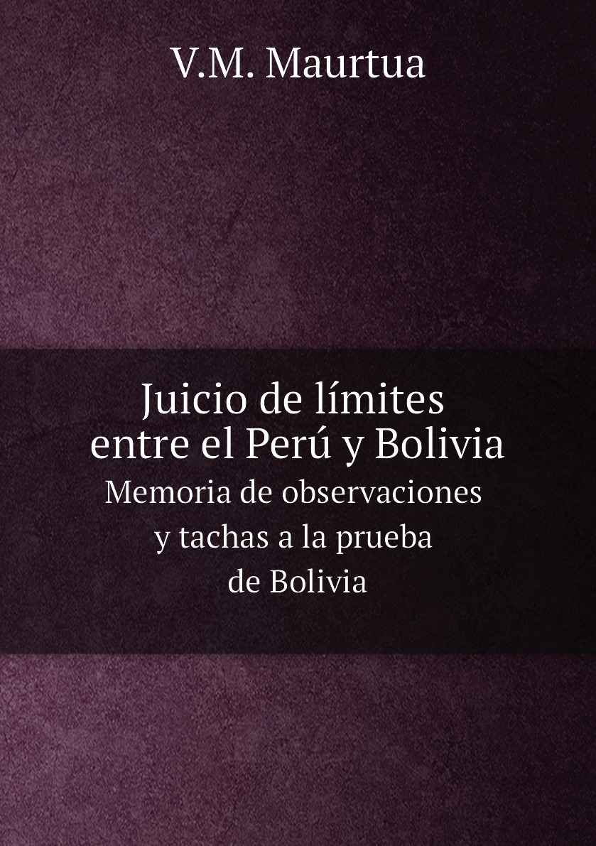 

Juicio de limites entre el Peru y Bolivia