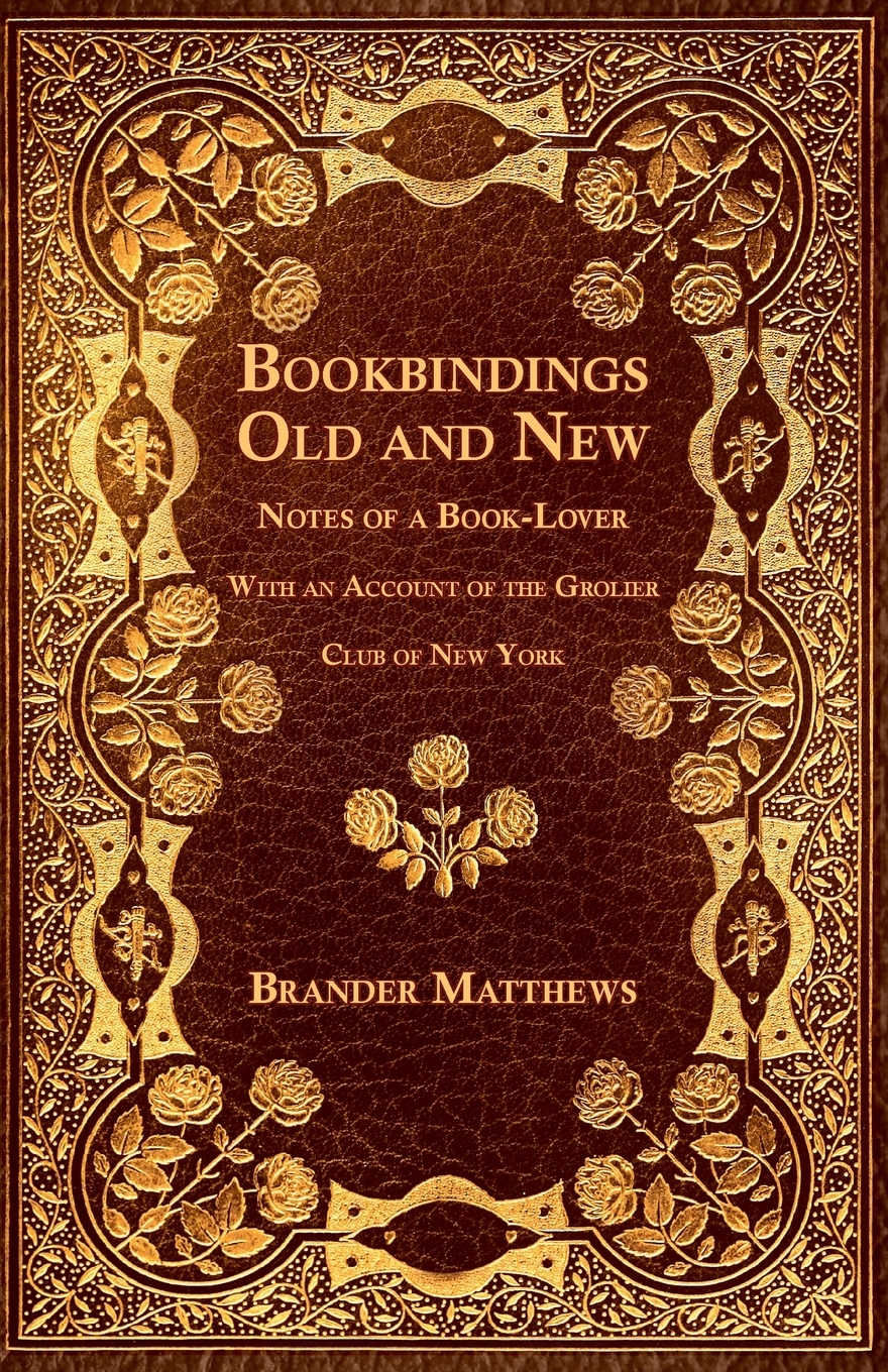 

Bookbindings Old and New - Notes of a Book-Lover
