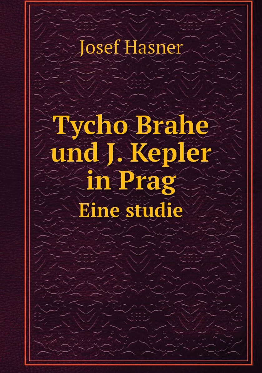 

Tycho Brahe und J. Kepler in Prag