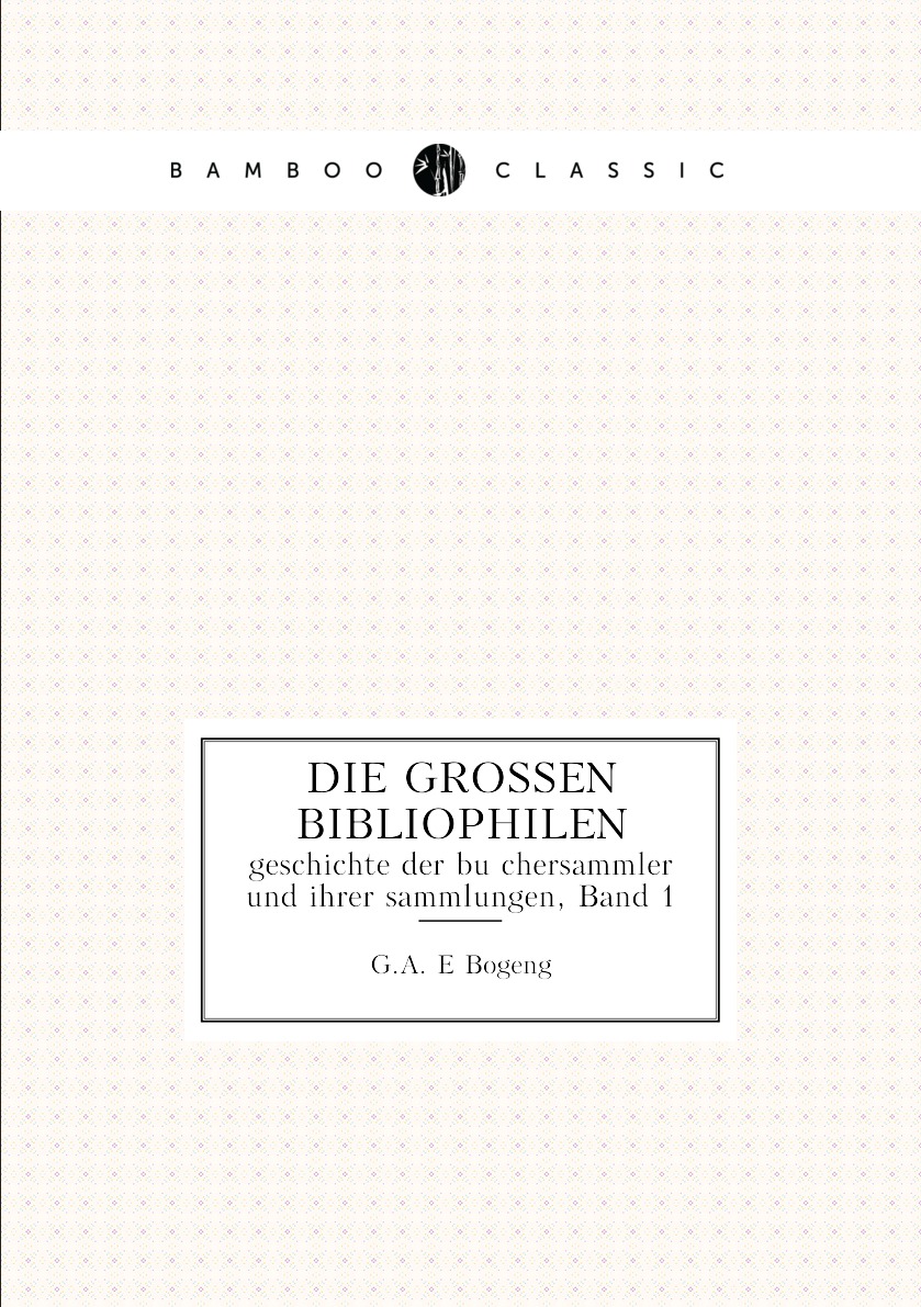 

Die grossen bibliophilen
