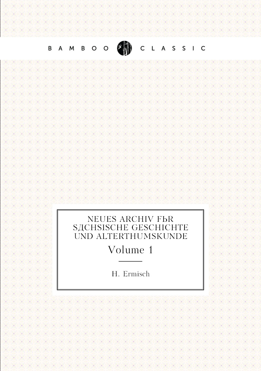 

Neues Archiv fur sachsische Geschichte und Alterthumskunde