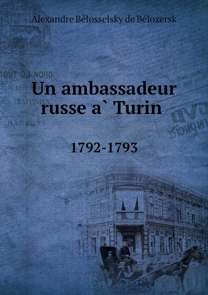 

Un ambassadeur russe a Turin 1792-1793