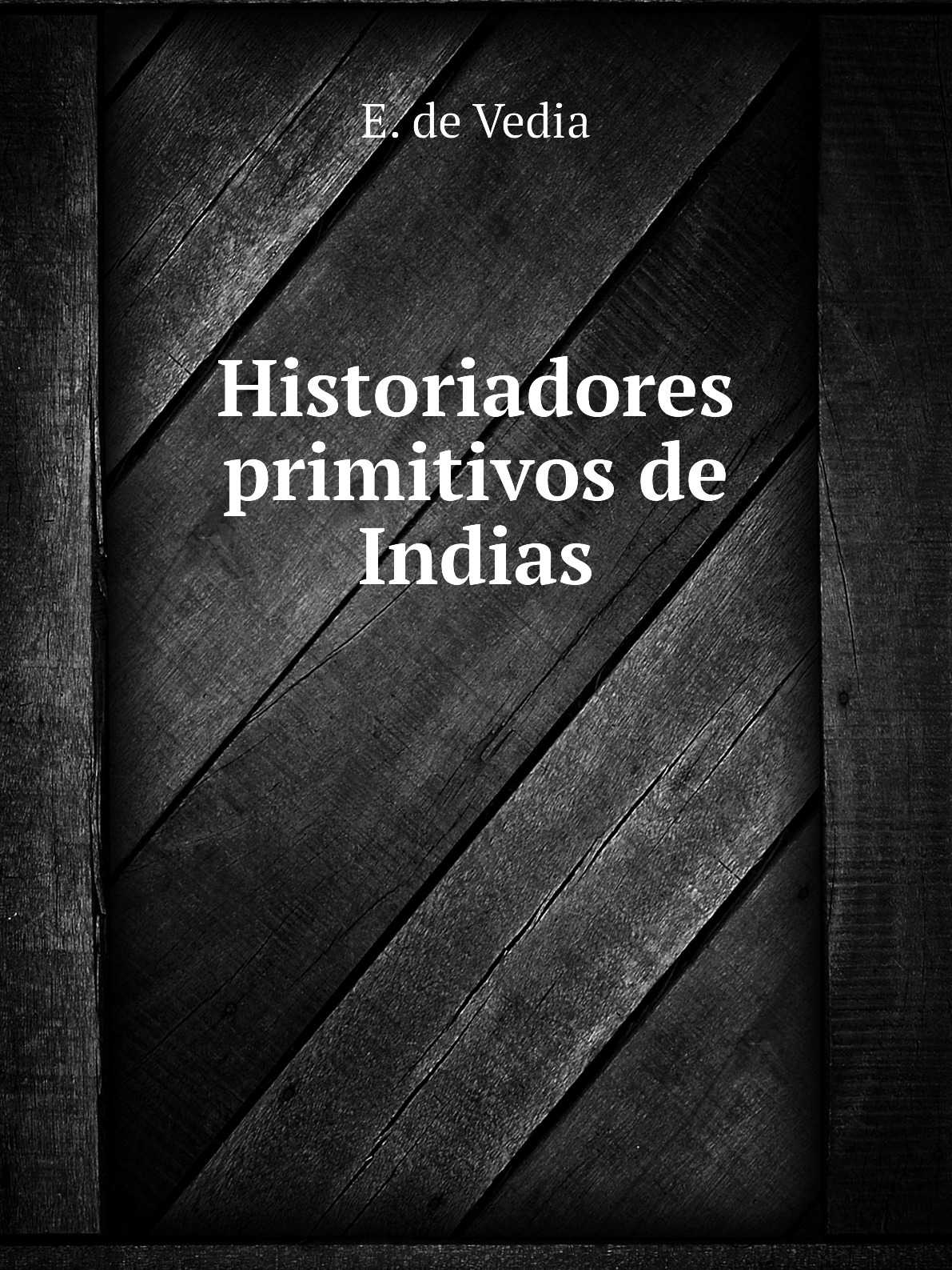 

Historiadores primitivos de Indias