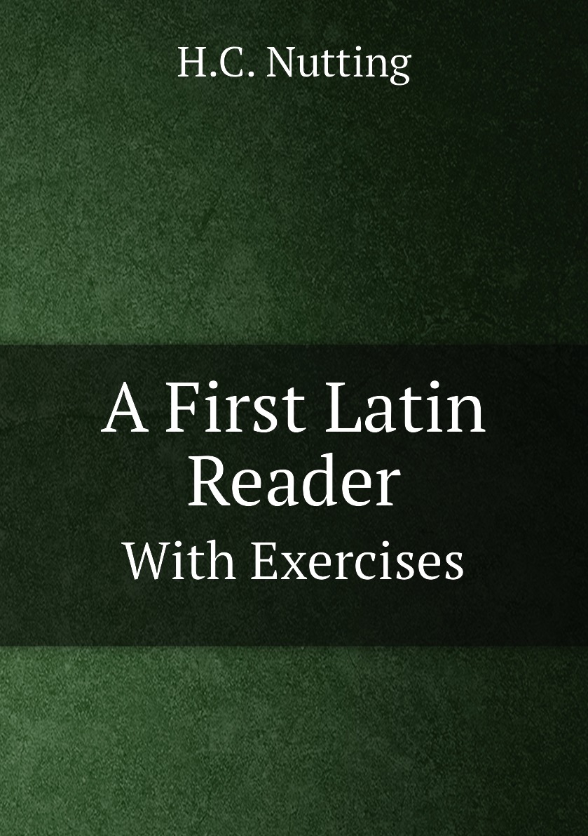 

A First Latin Reader