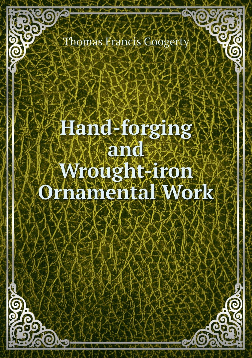 

Hand-forging and Wrought-iron Ornamental Work