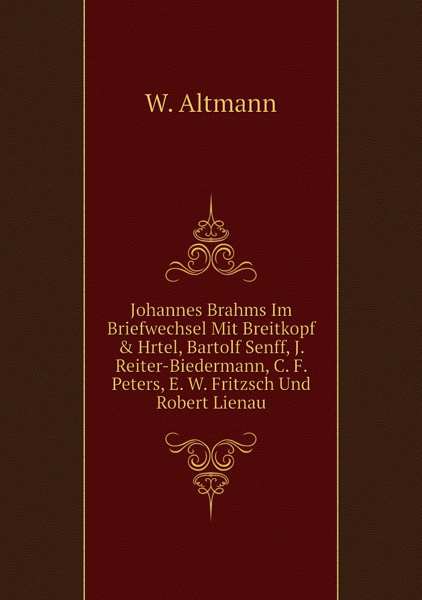 

Johannes Brahms Im Briefwechsel Mit Breitkopf & Hrtel, Bartolf Senff
