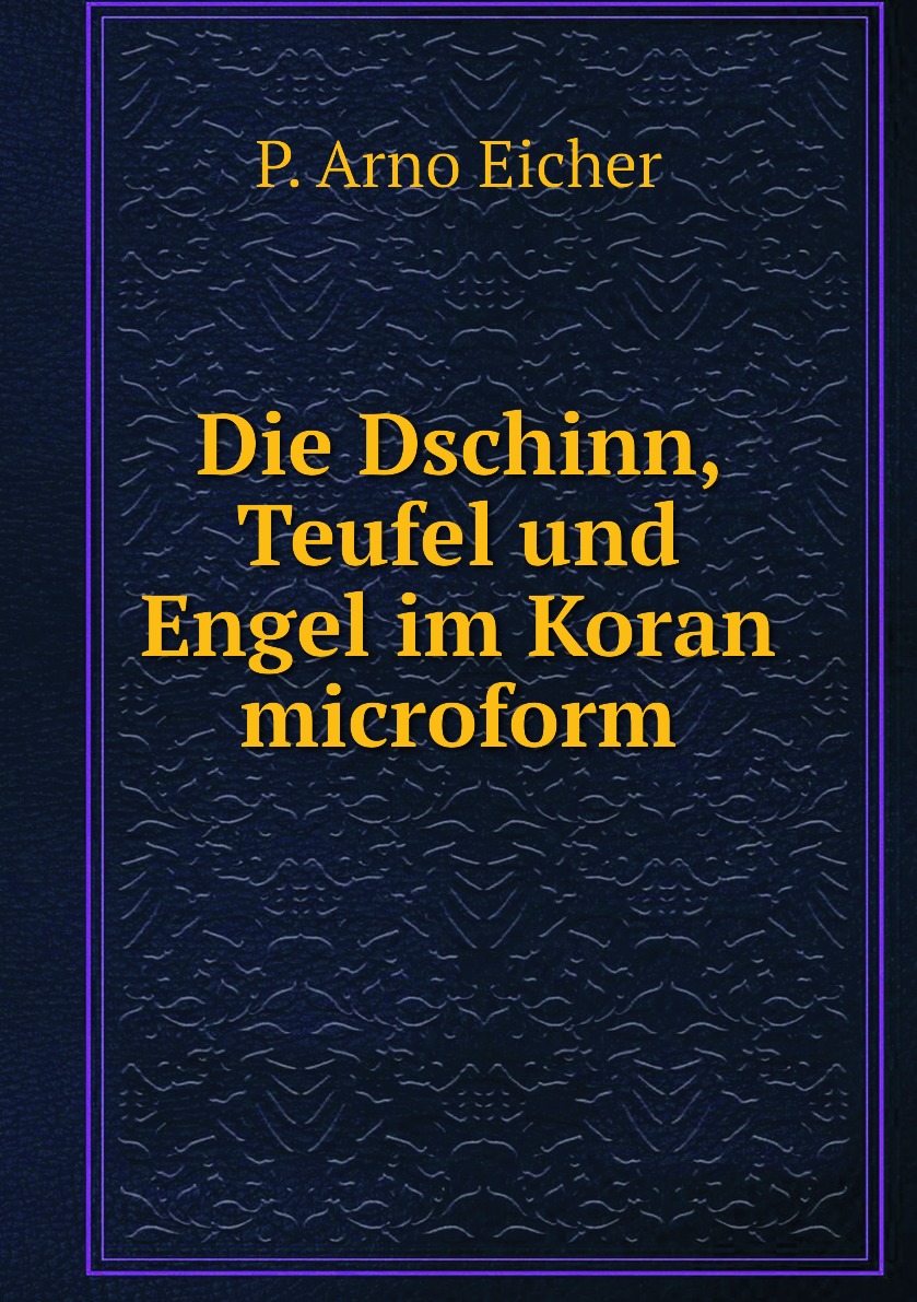 

Die Dschinn, Teufel und Engel im Koran microform