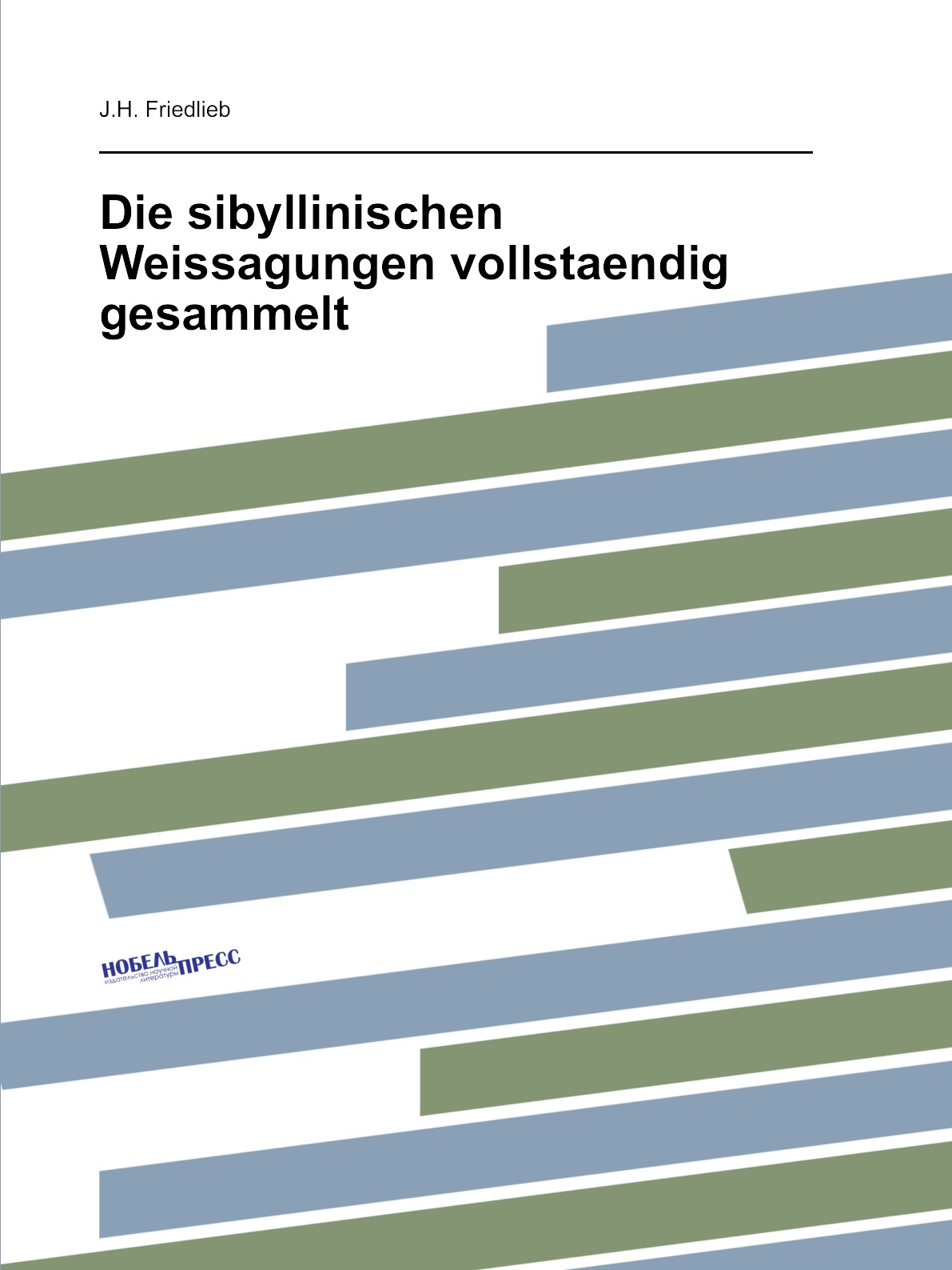 

Die sibyllinischen Weissagungen vollstaendig gesammelt