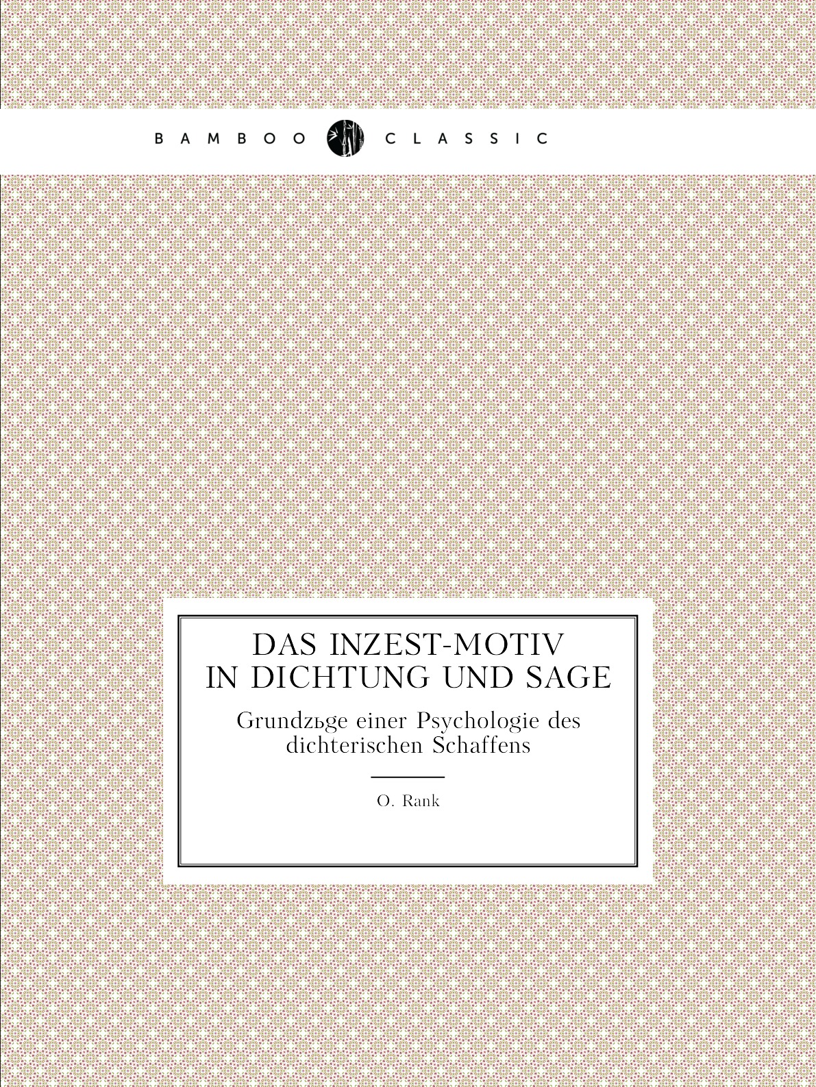 

Das Inzest-Motiv in Dichtung und Sage