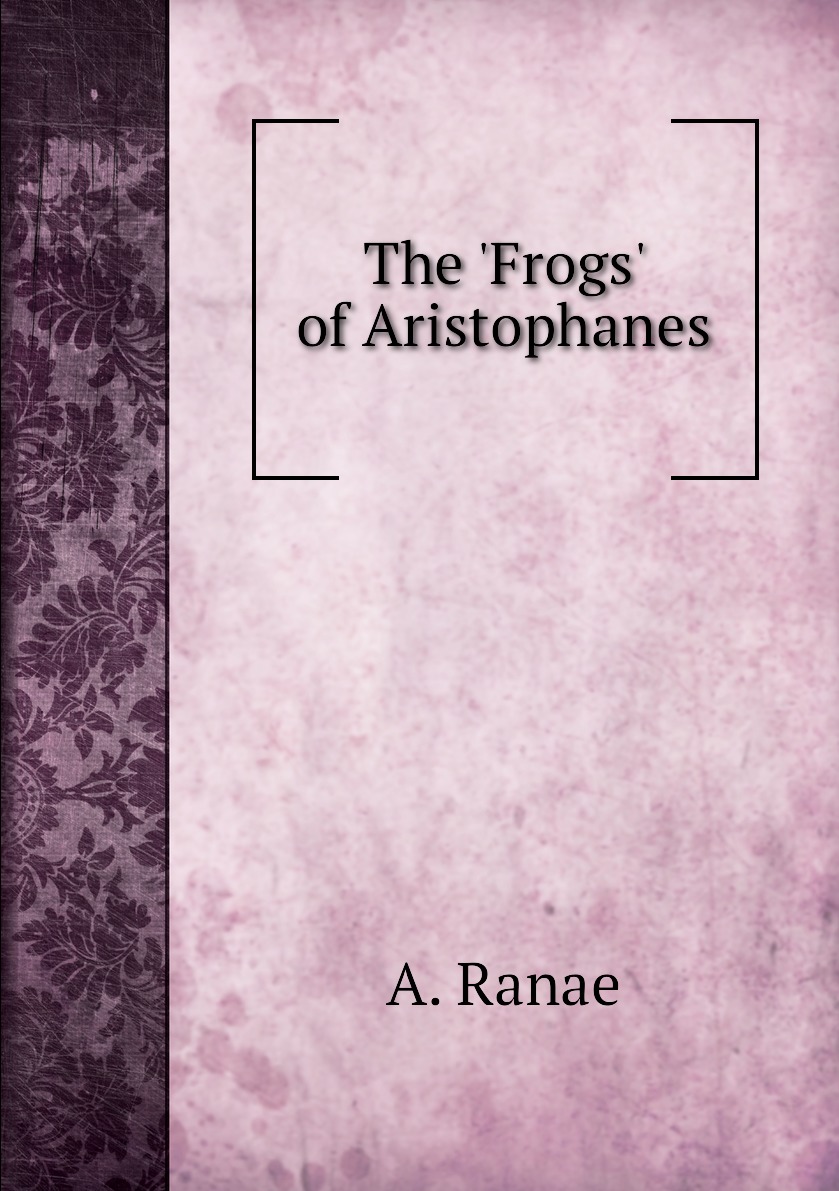 

The 'Frogs' of Aristophanes