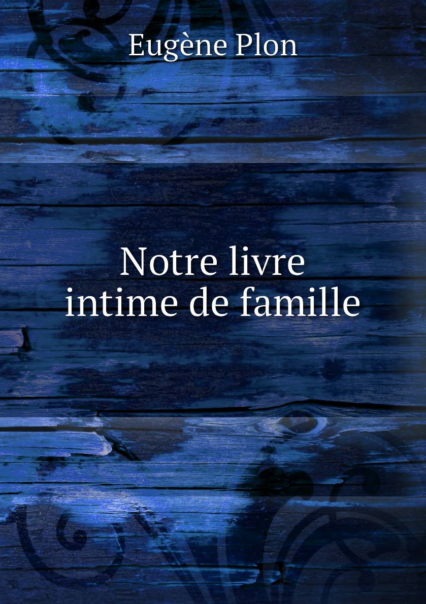 

Notre livre intime de famille