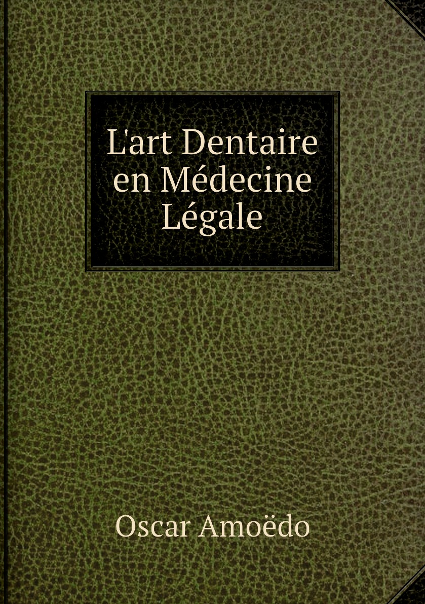 

L'art Dentaire en Medecine Legale