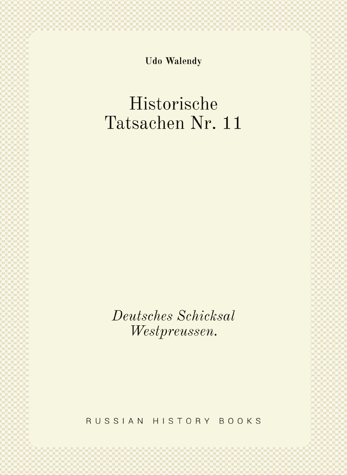 

Historische Tatsachen Nr. 11