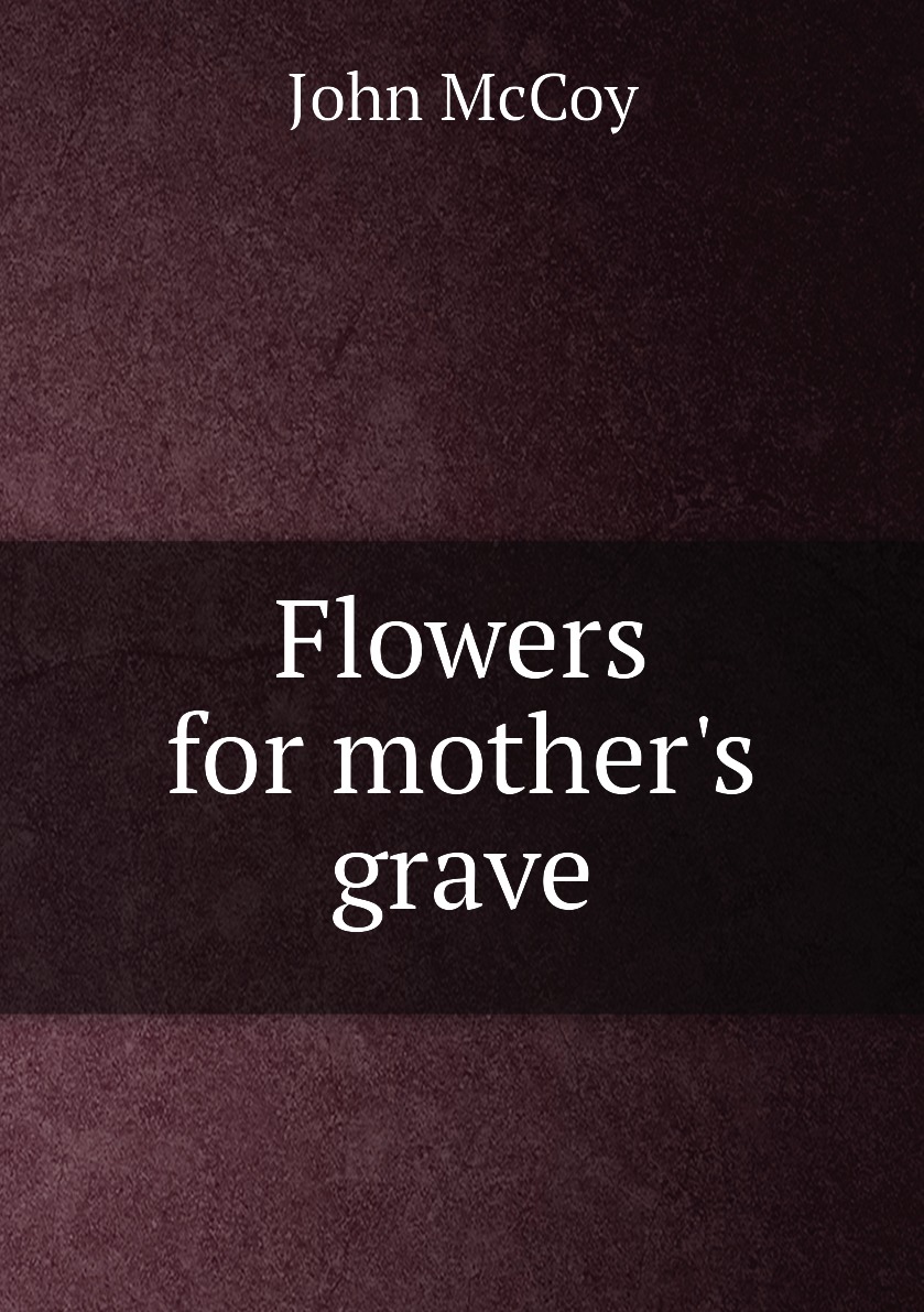 

Flowers for mother's grave