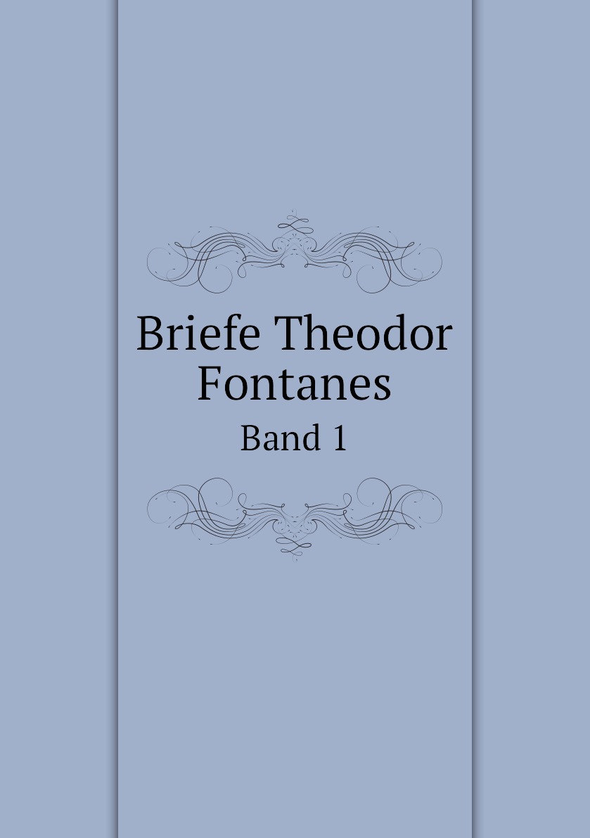 

Briefe Theodor Fontanes