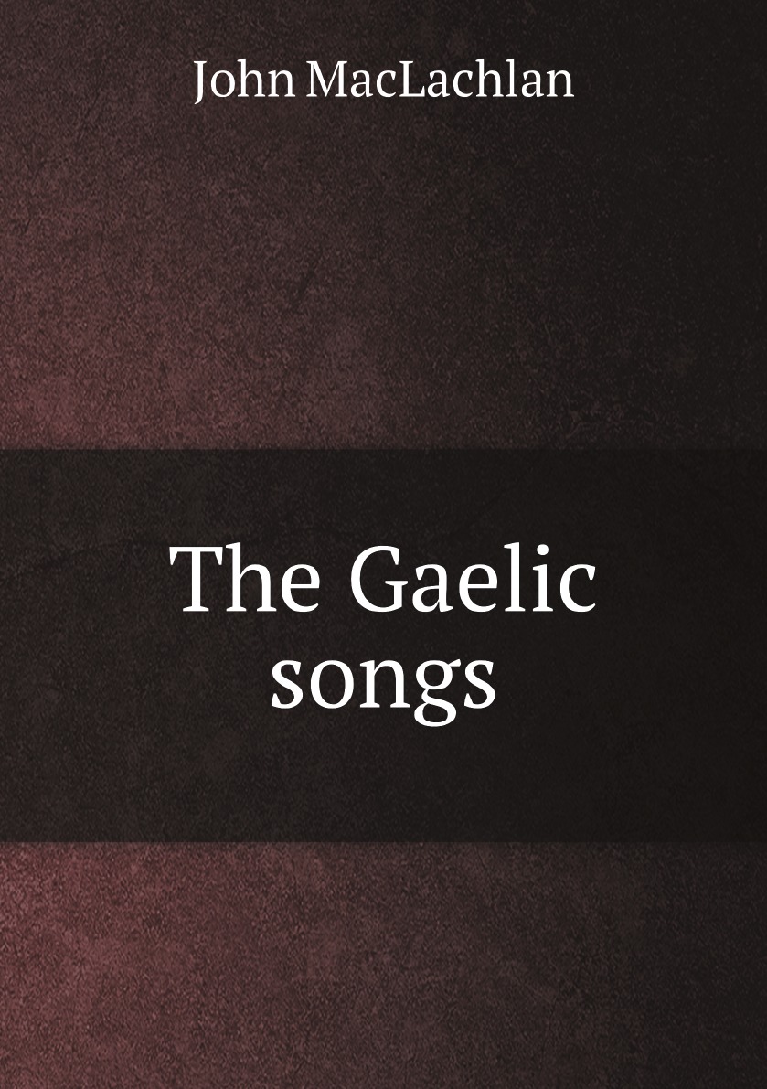 

The Gaelic songs