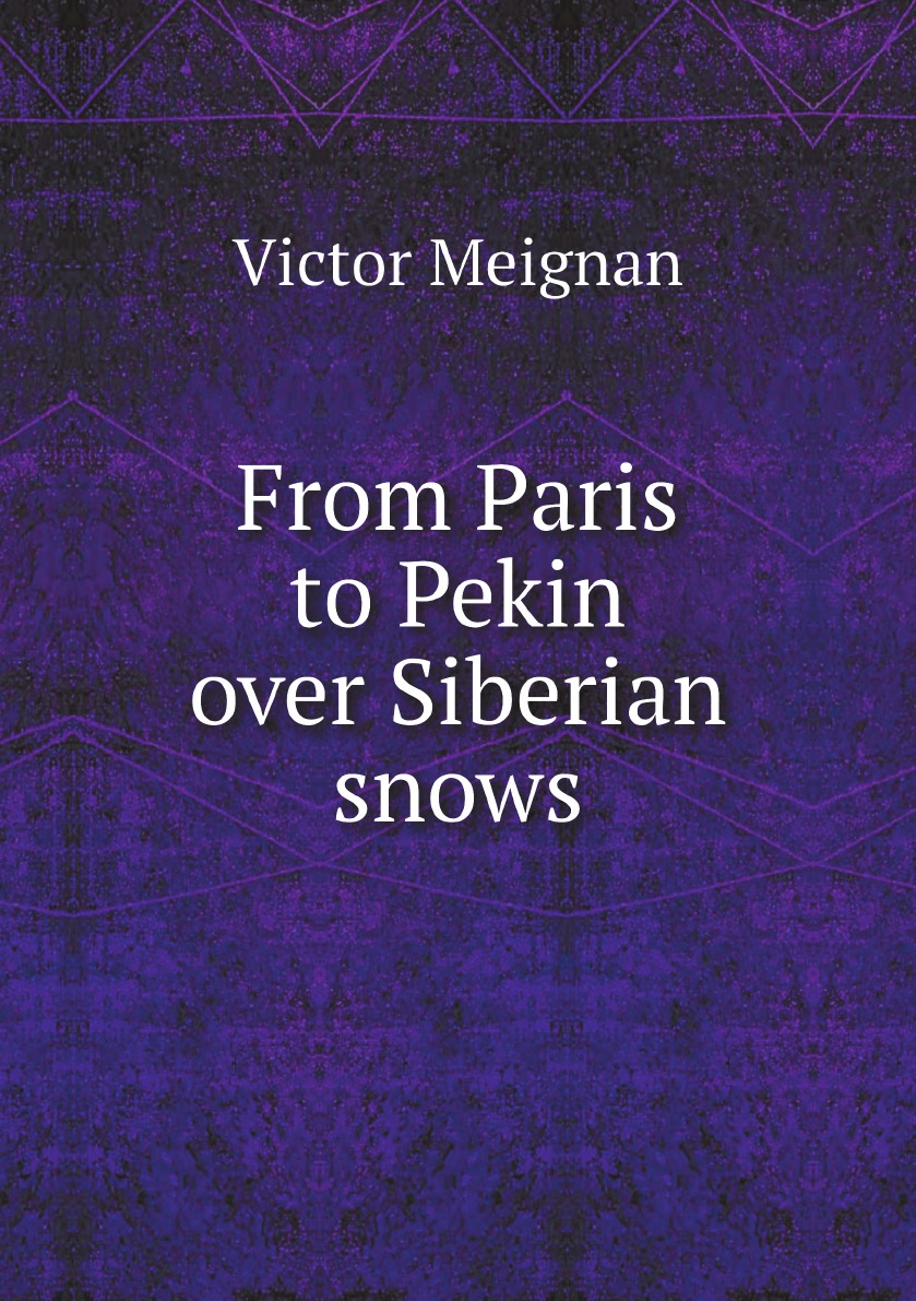 

From Paris to Pekin over Siberian snows