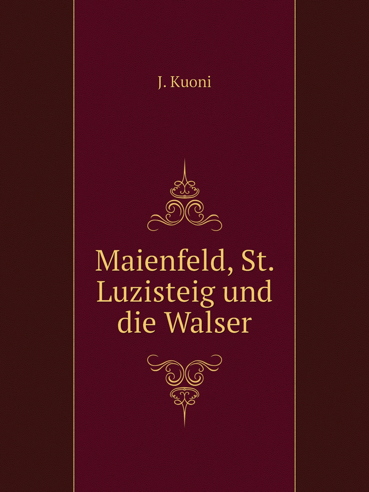 

Maienfeld, St. Luzisteig und die Walser