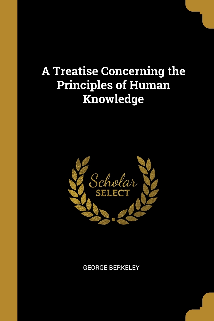 

A Treatise Concerning the Principles of Human Knowledge