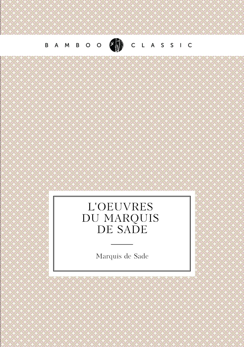 

L'Oeuvres du Marquis de Sade