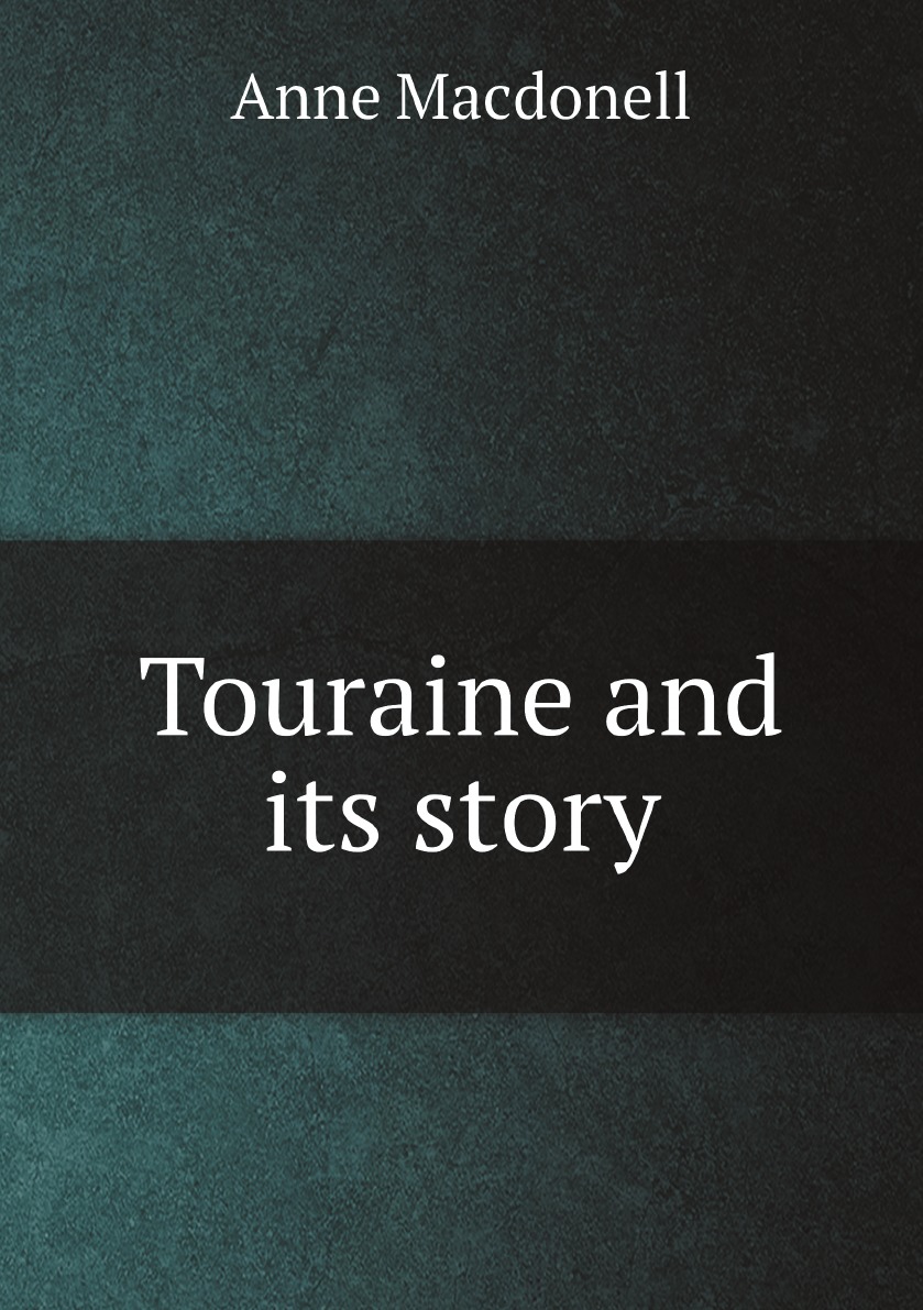 

Touraine and its story