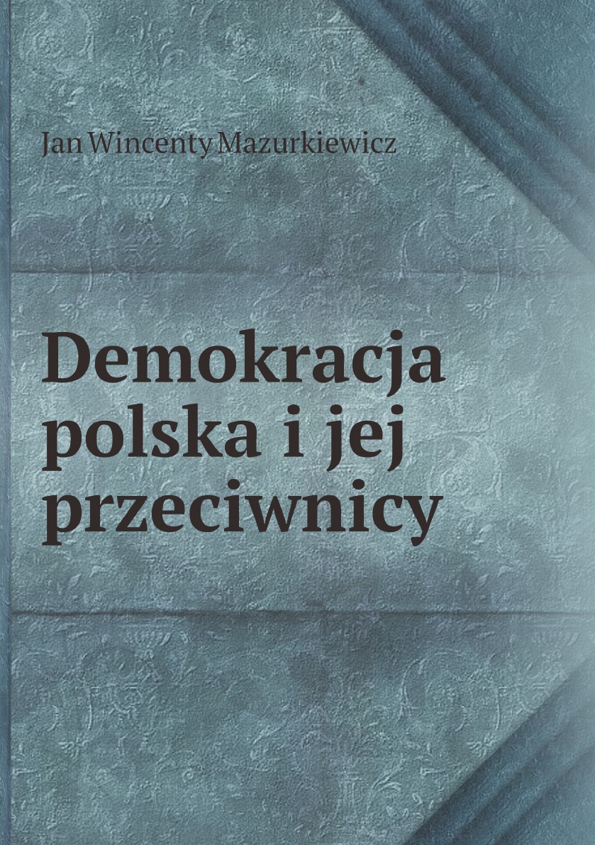 

Demokracja polska i jej przeciwnicy