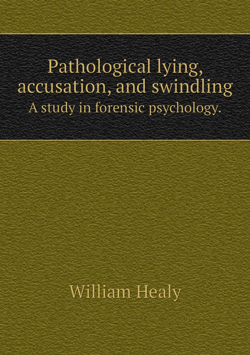 

Pathological lying, accusation, and swindling