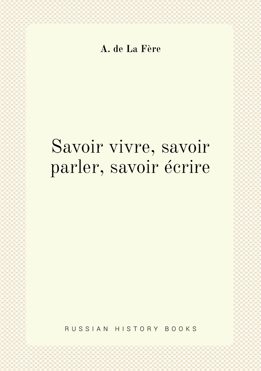 

Savoir vivre, savoir parler, savoir ecrire