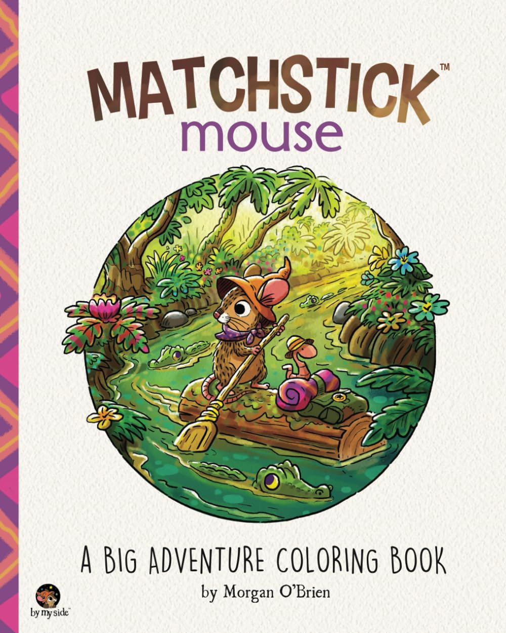 

Matchstick Mouse: A Big Adventure Coloring Book. O'Brien, Morgan